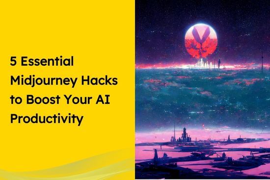 5 Essential Midjourney Hacks to Boost Your AI Productivity