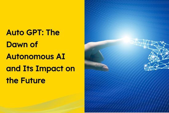 Auto GPT The Dawn of Autonomous AI and Its Impact on the Future