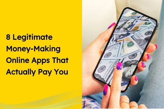 8 Legitimate Money-Making Online Apps That Actually Pay You