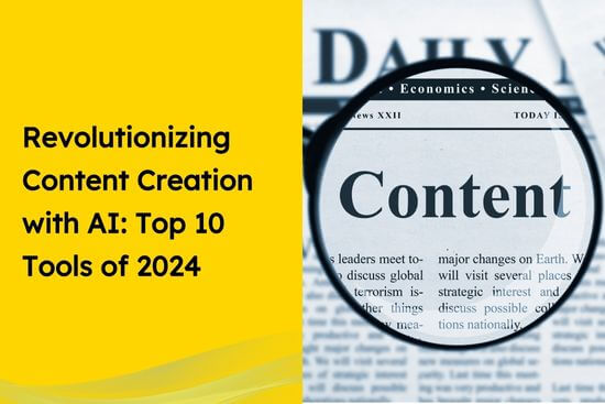 Revolutionizing Content Creation with AI Top 10 Tools of 2024