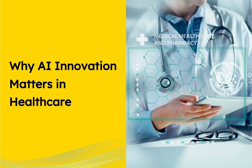 Why AI Innovation Matters in Healthcare